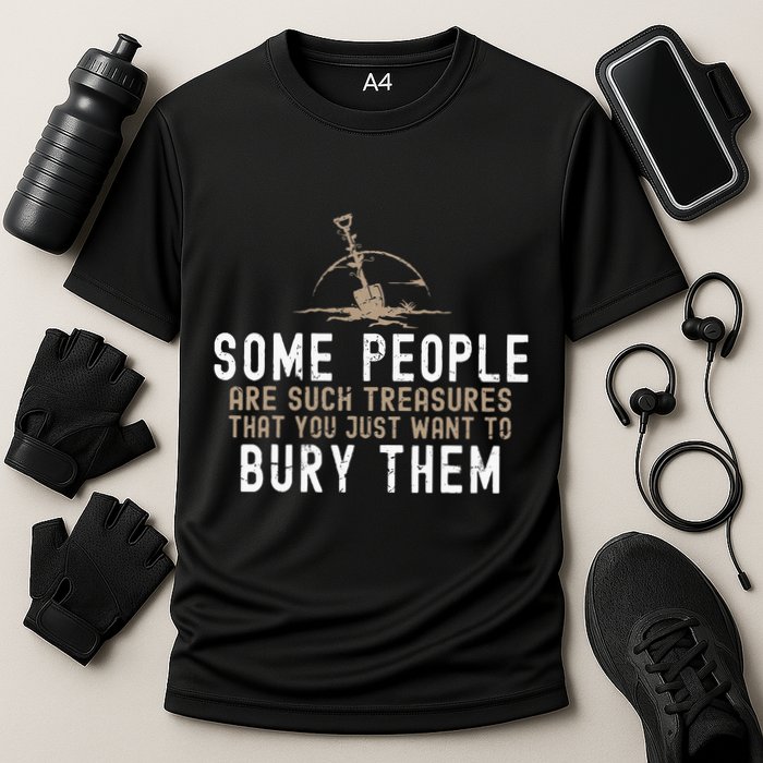 Sarcastic Some People Are Such Treasures Funny Dark Humor Cooling Performance Crew T-Shirt