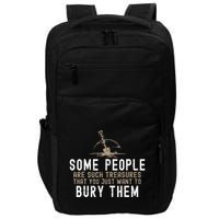Sarcastic Some People Are Such Treasures Funny Dark Humor Impact Tech Backpack