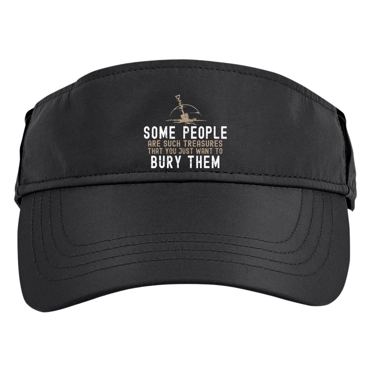 Sarcastic Some People Are Such Treasures Funny Dark Humor Adult Drive Performance Visor