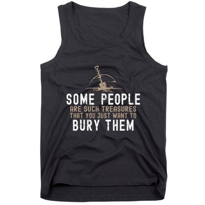 Sarcastic Some People Are Such Treasures Funny Dark Humor Tank Top