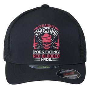 Straight Shooting Pork Eating Red Blooded Infidel Flexfit Unipanel Trucker Cap