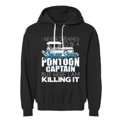 Super Sexy Pontoon Captain Funny Pontoon Boat Pontooning Garment-Dyed Fleece Hoodie