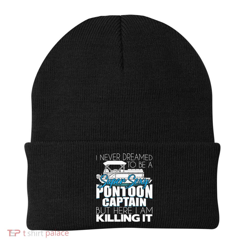 Super Sexy Pontoon Captain Funny Pontoon Boat Pontooning Beanie