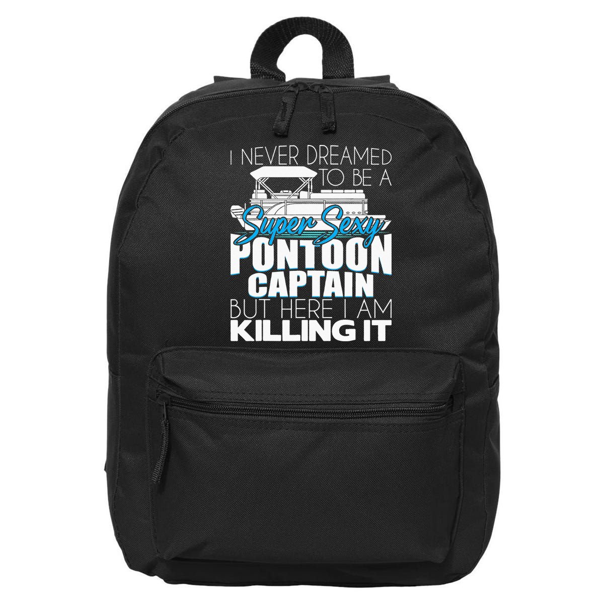 Super Sexy Pontoon Captain Funny Pontoon Boat Pontooning 16 in Basic Backpack