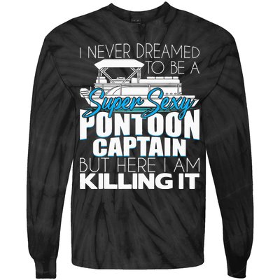 Super Sexy Pontoon Captain Funny Pontoon Boat Pontooning Tie-Dye Long Sleeve Shirt