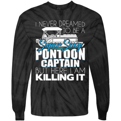 Super Sexy Pontoon Captain Funny Pontoon Boat Pontooning Tie-Dye Long Sleeve Shirt