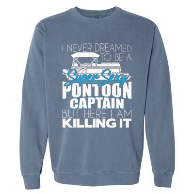 Super Sexy Pontoon Captain Funny Pontoon Boat Pontooning Garment-Dyed Sweatshirt