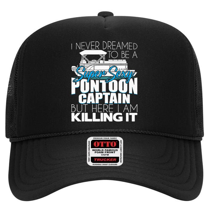 Super Sexy Pontoon Captain Funny Pontoon Boat Pontooning High Crown Mesh Back Trucker Hat