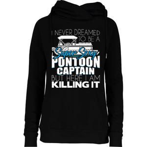 Super Sexy Pontoon Captain Funny Pontoon Boat Pontooning Womens Funnel Neck Pullover Hood