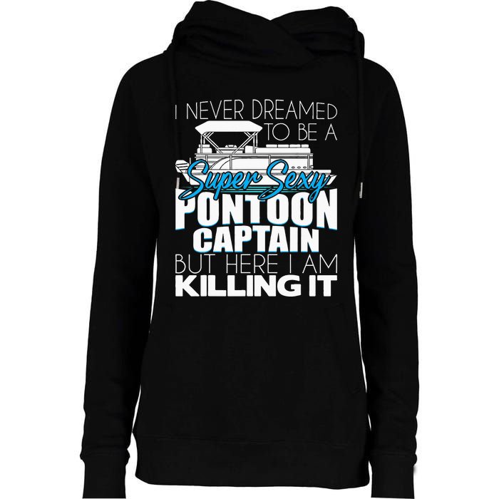 Super Sexy Pontoon Captain Funny Pontoon Boat Pontooning Womens Funnel Neck Pullover Hood