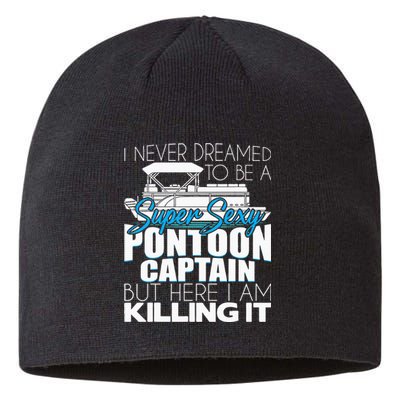 Super Sexy Pontoon Captain Funny Pontoon Boat Pontooning Sustainable Beanie