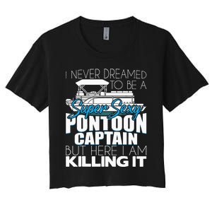 Super Sexy Pontoon Captain Funny Pontoon Boat Pontooning Women's Crop Top Tee