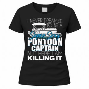 Super Sexy Pontoon Captain Funny Pontoon Boat Pontooning Women's T-Shirt