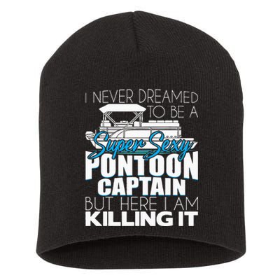 Super Sexy Pontoon Captain Funny Pontoon Boat Pontooning Short Acrylic Beanie