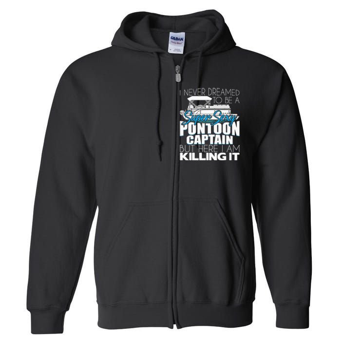 Super Sexy Pontoon Captain Funny Pontoon Boat Pontooning Full Zip Hoodie