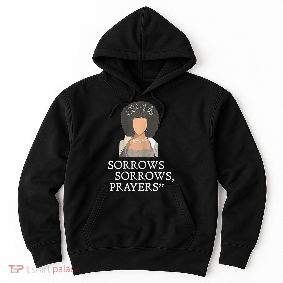 Sorrows Sorrows Prayers Hoodie