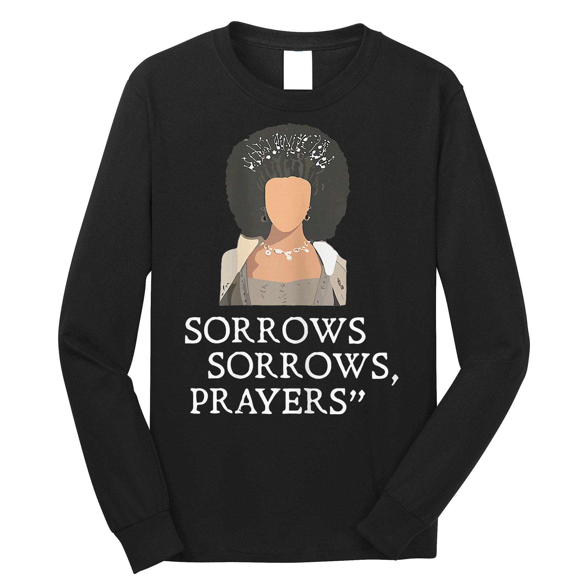 Sorrows Sorrows Prayers Long Sleeve Shirt