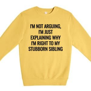 Sarcastic Siblings Quote Family Dynamics Gift Premium Crewneck Sweatshirt