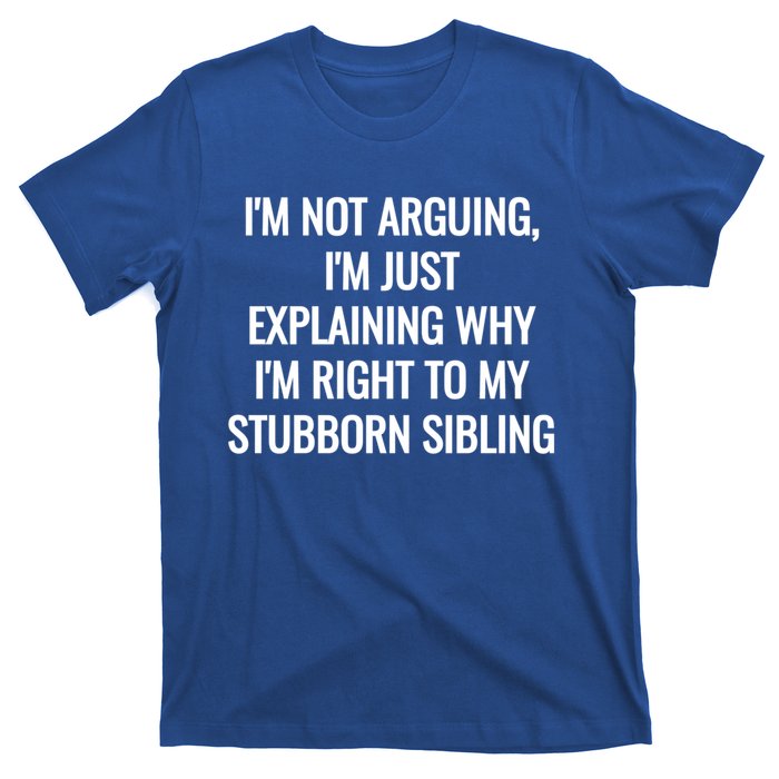 Sarcastic Siblings Quote Family Dynamics Gift T-Shirt