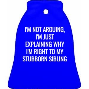 Sarcastic Siblings Quote Family Dynamics Gift Ceramic Bell Ornament