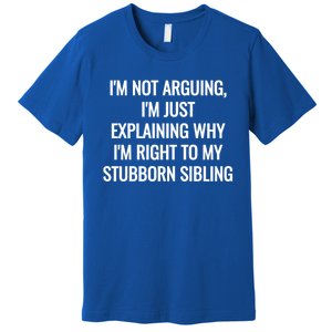 Sarcastic Siblings Quote Family Dynamics Gift Premium T-Shirt