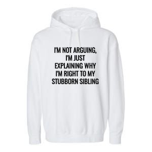 Sarcastic Siblings Quote Family Dynamics Gift Garment-Dyed Fleece Hoodie