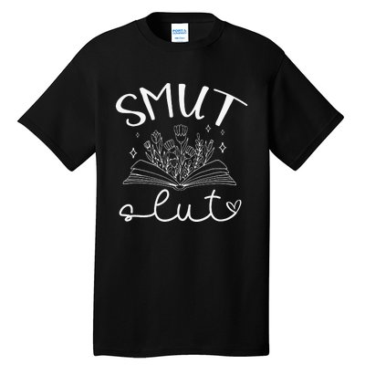 Smut Slutt Reading Smut Book Lover Bookworm Bookish Reader Tall T-Shirt