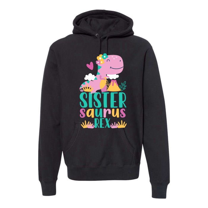 Sister Saurus Rex Dinosaur Dino Design Premium Hoodie