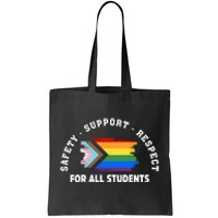 Safety Support Respect All Student LGBTQ Pride Support LGBT Human Rights Tote Bag