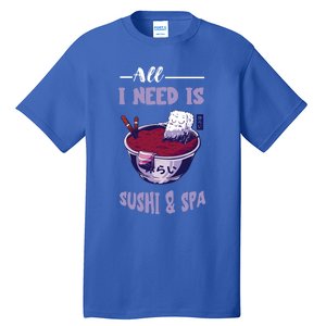 Sushi Spa Ra Bowl Japanese Foodie Asian Food Sushi Lover Gift Tall T-Shirt