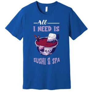 Sushi Spa Ra Bowl Japanese Foodie Asian Food Sushi Lover Gift Premium T-Shirt