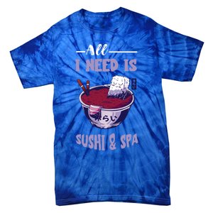 Sushi Spa Ra Bowl Japanese Foodie Asian Food Sushi Lover Gift Tie-Dye T-Shirt