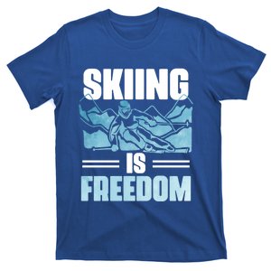 Skier Ski Racer Skiing Is Freedom Ski Lover Gift T-Shirt