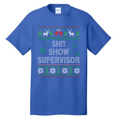 Shit Show Supervisor Funny Mom Boss Ager Ugly Christmas Gift Tall T-Shirt