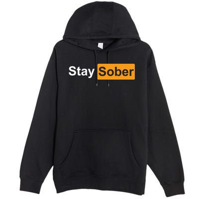 Stay Sober Premium Pullover Hoodie