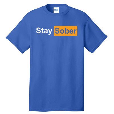 Stay Sober Tall T-Shirt