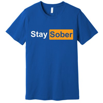Stay Sober Premium T-Shirt