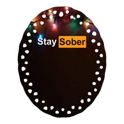 Stay Sober Ceramic Oval Ornament