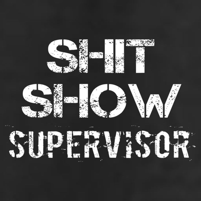 Shit Show Supervisor Funny Mom Boss Manager Teacher Gift Trucker Hat