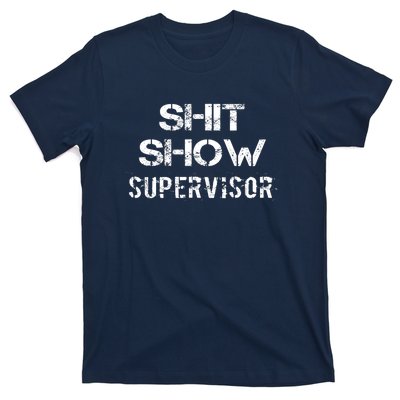 Shit Show Supervisor Funny Mom Boss Manager Teacher Gift T-Shirt