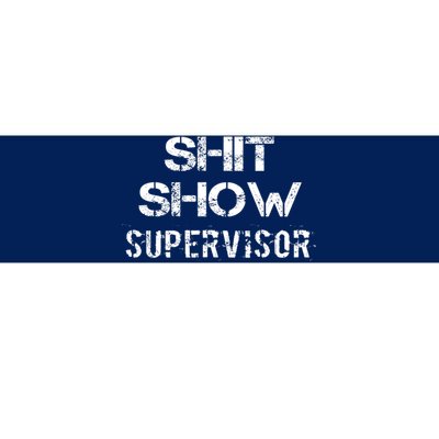 Shit Show Supervisor Funny Mom Boss Manager Teacher Gift Bumper Sticker