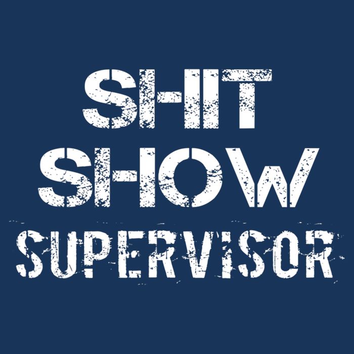 Shit Show Supervisor Funny Mom Boss Manager Teacher Gift Poster
