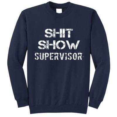 Shit Show Supervisor Funny Mom Boss Manager Teacher Gift Tall Sweatshirt