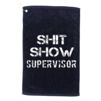 Shit Show Supervisor Funny Mom Boss Manager Teacher Gift Platinum Collection Golf Towel