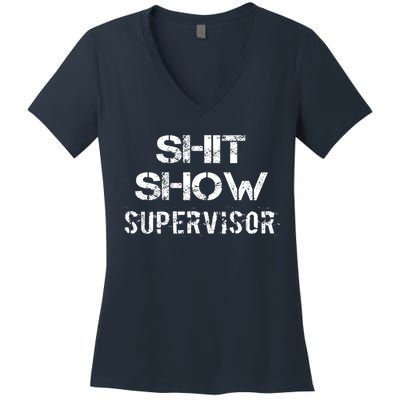 Shit Show Supervisor Funny Mom Boss Manager Teacher Gift Women's V-Neck T-Shirt