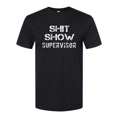 Shit Show Supervisor Funny Mom Boss Manager Teacher Gift Softstyle® CVC T-Shirt