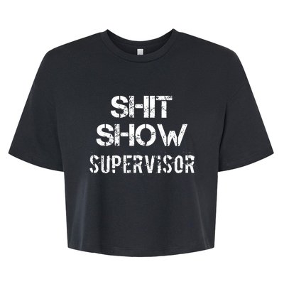 Shit Show Supervisor Funny Mom Boss Manager Teacher Bella+Canvas Jersey Crop Tee