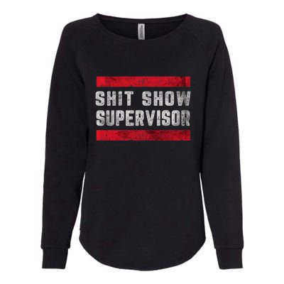 Shit Show Supervisor Sarcastic Distressed Womens California Wash Sweatshirt