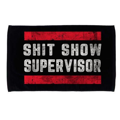 Shit Show Supervisor Sarcastic Distressed Microfiber Hand Towel