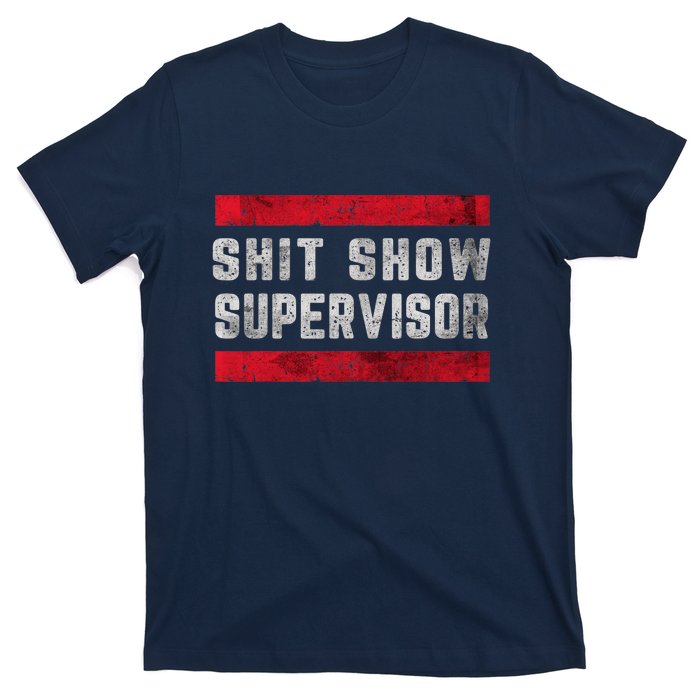 Shit Show Supervisor Sarcastic Distressed T-Shirt